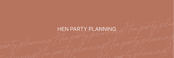 6 Tips for Hen Party Planning